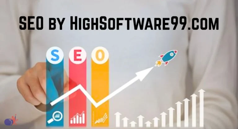SEO by Highsoftware99.com: Accelerate Visibility